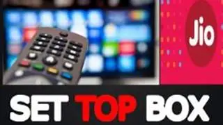 Reliance Jio Set Top Box, Reliance Jio Dish TV, Jio DTH Explained, Jio DTH Plans