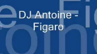 Dj Antoine- Figaro