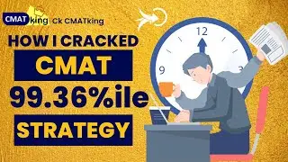 How I cracked CMAT! My CMAT 99.36%ile Strategy