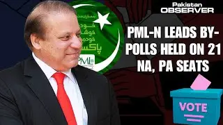PML-N leads by-polls held on 21 NA, PA seats | Pakistan Observer