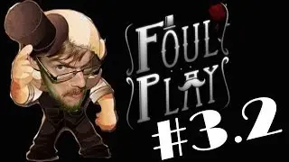 Прохождение Foul Play #3.2 - Достать Кракена | Lets Get Kraken