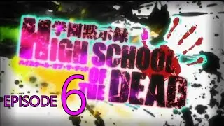High School of the Dead Kinda Episode 6