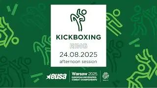 [EUSA Combat 2025] KICKBOXING - DAY 2 - ring - afternoon session