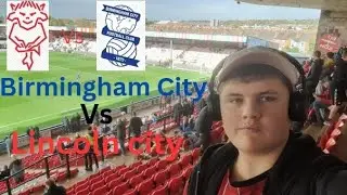 BIRMINGHAM CITY WIN AT LNER STADIUM lincoln city 1-3 Birmingham City