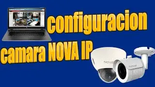 como configurar camara ip NOVA para conectar a internet