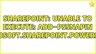 Sharepoint: Unable to execute: Add-PSSnapin Microsoft.SharePoint.PowerShell (2 Solutions!!)