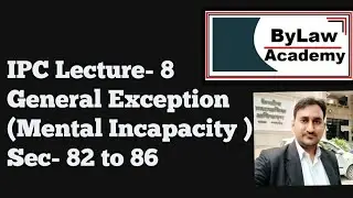 IPC Lecture-8 (General Exception - Sec 82 -86)