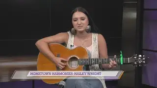 HOMETOWN HARMONIES: HAILEY WRIGHT