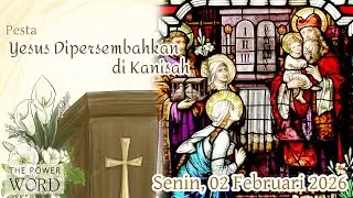 TPoW/KL - P. Yesus Diprsmbhkn di Kanisah Senin 02 Februari 2026 / Bacaan & Renungan Harian Katolik