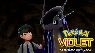 [AMV] Pokemon Scarlet & Violet &bull; The Blessing 祝福 - YOASOBI