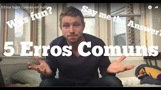 5 Erros Super Comuns em Inglês