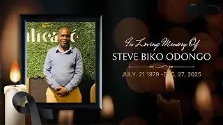 STEVE BIKO ODONGO - CELEBRATION OF LIFE