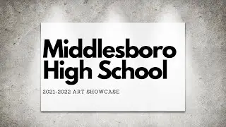 Middlesboro High School Art Show 21-22