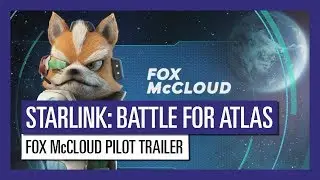 STARLINK : BATTLE FOR ATLAS FOX McCLOUD PILOT TRAILER