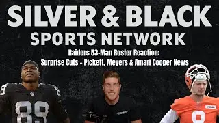 Raiders 53-Man Roster Reaction: Surprise Cuts + Pickett, Meyers & Amari Cooper News