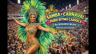💃🔥 SAMBA CARIOCA DE CARNAVAL 🔥💃FIESTA, RITMO Y CORAZÓN DE BRASIL BY ROSARIO MUSIC MÚSICA CON AMOR🎭🌴