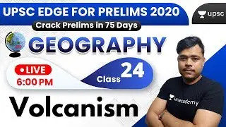 UPSC EDGE for Prelims 2020 | Geography for UPSC by Rohan Sir | Volcanism