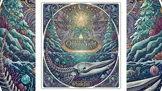 Whalefall- O Holy Night