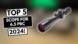 Top 5 Best Scope For 6 5 Prc In 2024!🔥