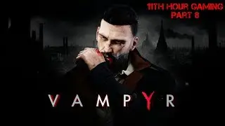 Let's Play: Vampyr Part 8- Holy Crusade