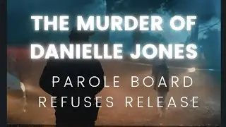 Danielle Jones murder-Stuart Campbell refused Parole:body remains undetected #crime #essex #tilbury
