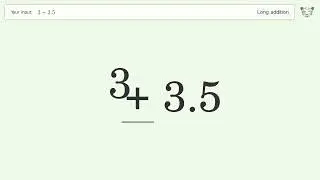 Long addition: Solve 3+3.5= step-by-step solution