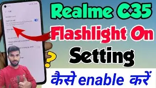 Realme C35 me flashlight setting kaise enable kare | How to enable flashlight setting in Realme C35