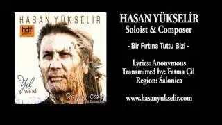 Hasan Y&uuml;kselir - Bir Fırtına Tuttu Bizi - Lyrics: Anonymous