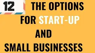 1.4.1 The options for start up and small businesses