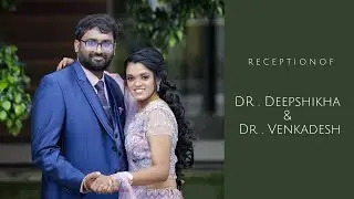 Dr. Deepshika & Dr. Venkadesh| Wedding Reception |Cinematic Highlights |Sridhar Bharathy Photography