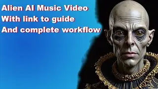 Alien AI Music video With link to guide And complete workflow