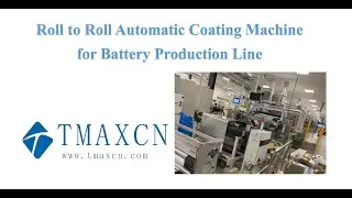 Roll to Roll Automatic Coating Machine for Battery Production Line