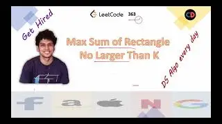 Max Sum of Rectangle No Larger Than K | Leetcode 363 | Live coding session