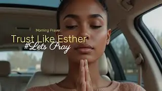 Morning Prayer for Women 🌿 Trust God Like Esther | Robed & Restored