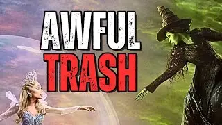 Wicked for Good Review - It's Awful TRASH!