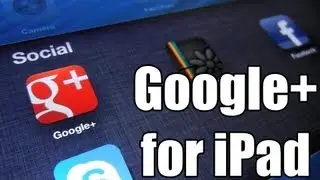 App Review: Google Plus for iPad