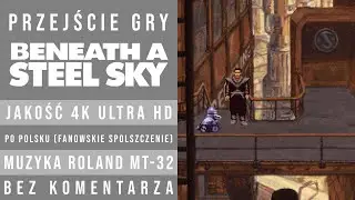 Beneath a Steel Sky (PC) - CAŁA GRA (po polsku i bez komentarza)