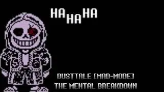 DUSTTALE [MAD-MODE] | THE MENTAL BREAKDOWN (The Beyond Psychopath take 2)