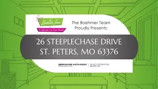 New Listing/ 26 Steeplechase Drive, St. Peters, MO 63376/ The Boehmer Team
