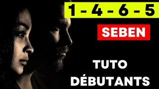 TUTO FACILE SEBEN (Pour débutants) 1-4-6-5