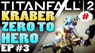 Titanfall 2 | Kraber Zero To Hero Episode 3 | TitanTime Gameplay