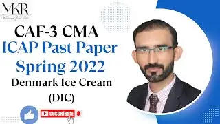 Denmark Ice Cream (DIC) l Spring 2022 l ICAP Past Papers l Cost Gap l CMA l CAF-3