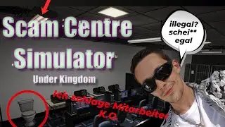 I'm scamming you all!/Scam Centre Simulator: Under Kingdom German Part 1