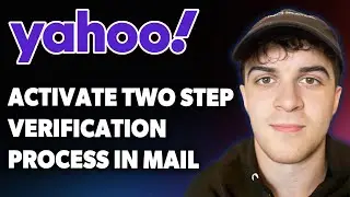 How to Activate Two Step Verification Process in Yahoo Mail [2025 Full Guide]