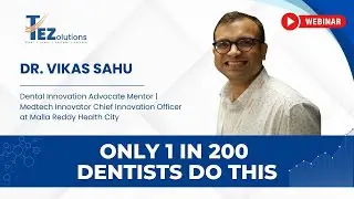 Beyond the Drill: Careers in Dentistry No One Talks About | Webinar by Dr. Vikas Sahu | TEZolutions