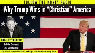 JERRY ROBINSON: Why Trump Wins in 