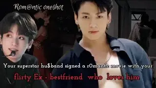 Your superstar hu$band signed a r0mant!c movie with your ex bestfriend, who loves him ~ oneshot