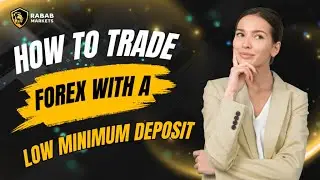 How to Trade Forex with a Low Minimum Deposit || Rabab Markets #rababmarkets