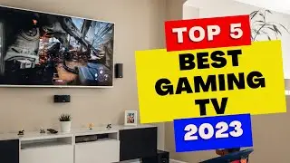 Top 5 Best Gaming TV of 2023