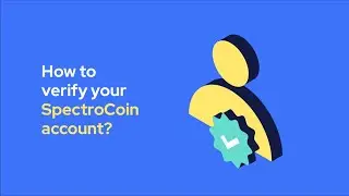 How to verify your SpectroCoin account?